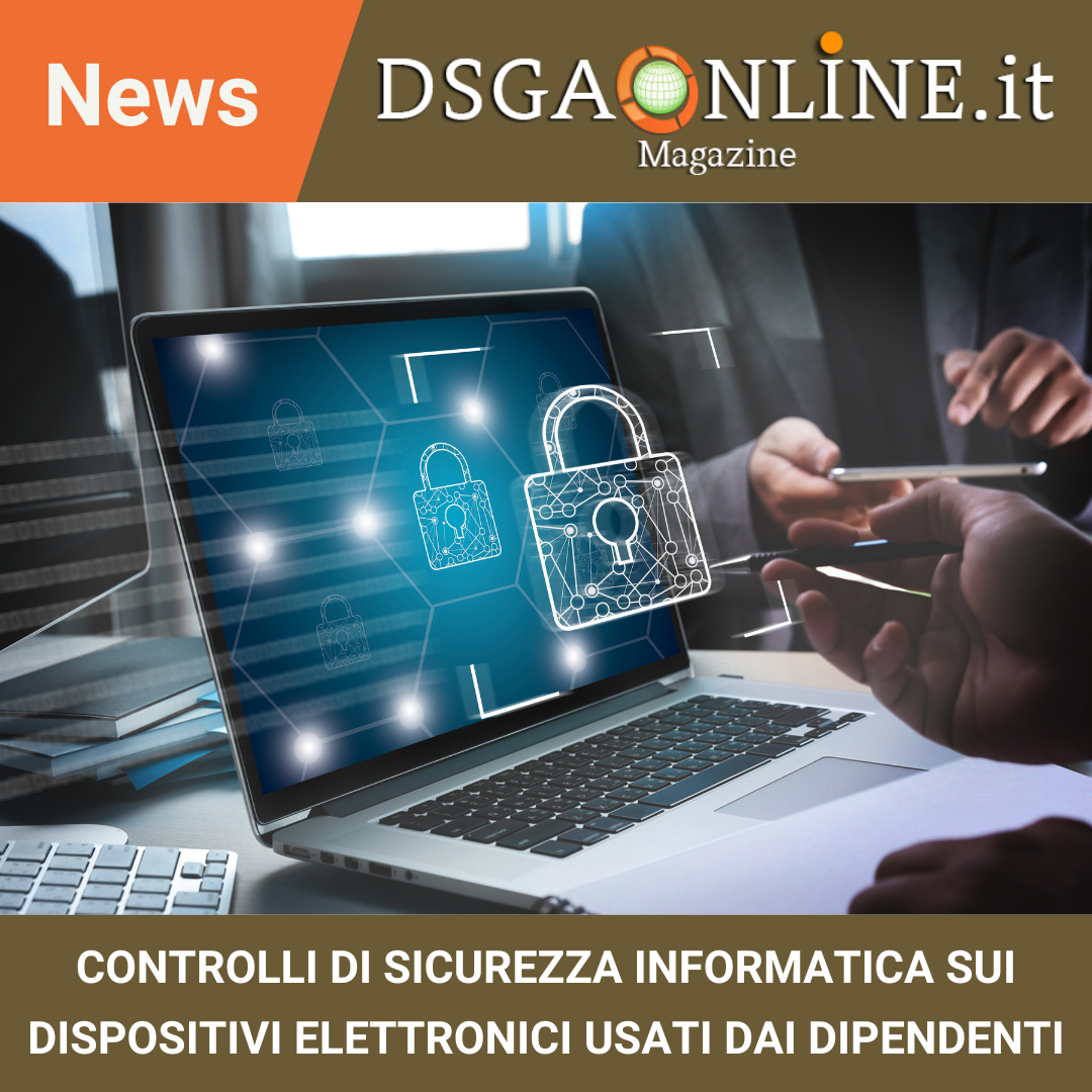 Controlli di sicurezza informatica sui dispositivi elettronici usati ...